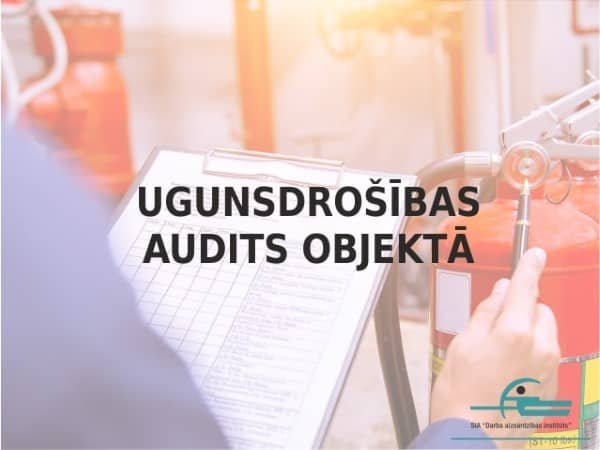 Ugunsdrošības audits Objektā